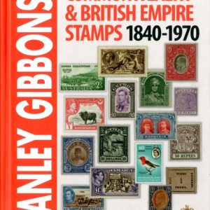 Stanley Gibbons Stamp Catalogue Commonwealth & British Empire 1840-1970 2018 Edition